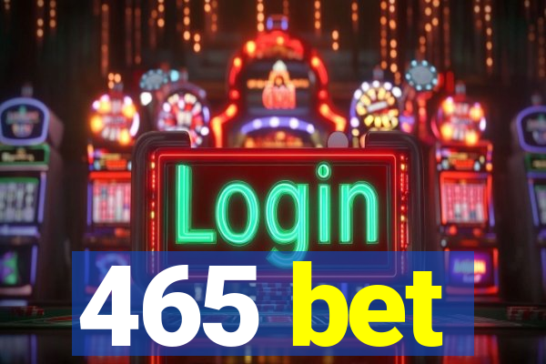 465 bet